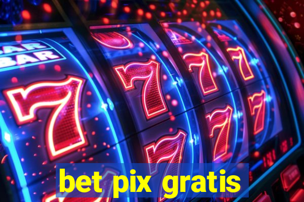 bet pix gratis